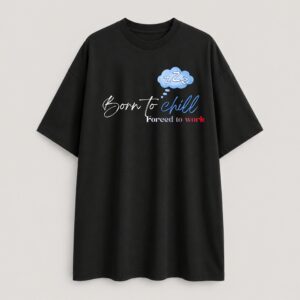 Born to Chill - Oversized Tee - Black