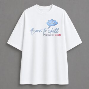 Born to Chill - Oversized Tee - White
